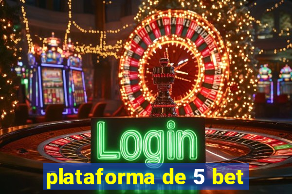 plataforma de 5 bet